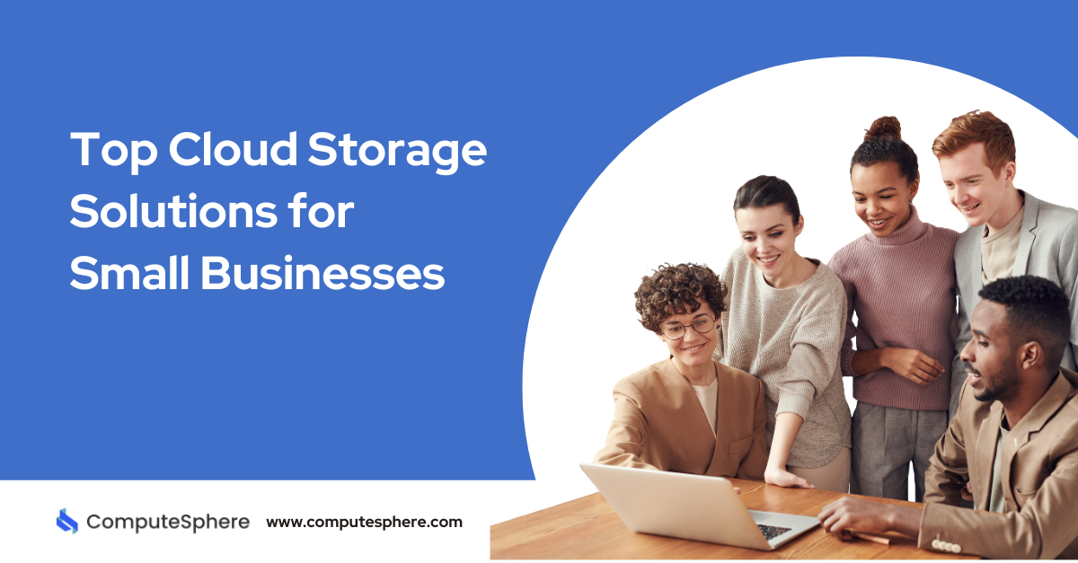 Top Cloud Storage Solutions for Small Businesses