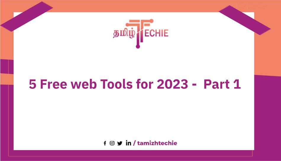 5 Free web Tools for 2023 -  Part 1