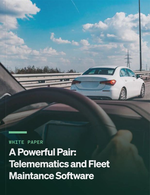 A Powerful Pair: Telematics and Fleet Maintenance Software White Paper