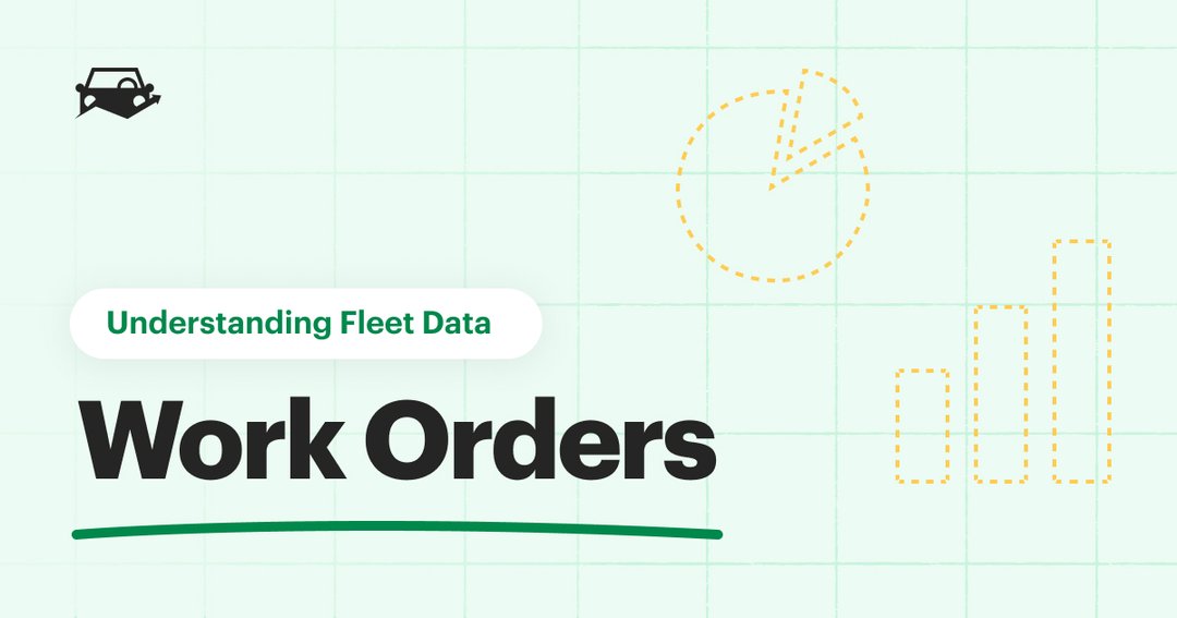 Understanding Fleet Data: Work Orders