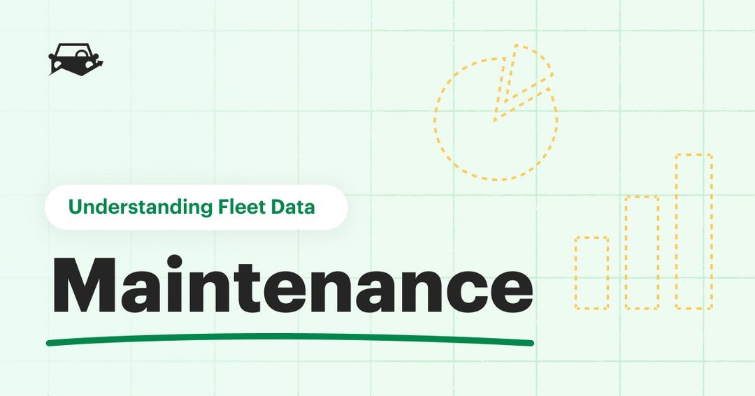 Understanding Fleet Data: Maintenance