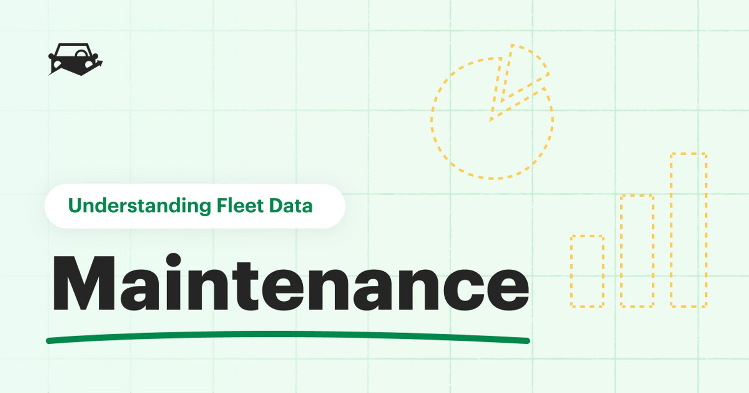 Understanding Fleet Data: Maintenance
