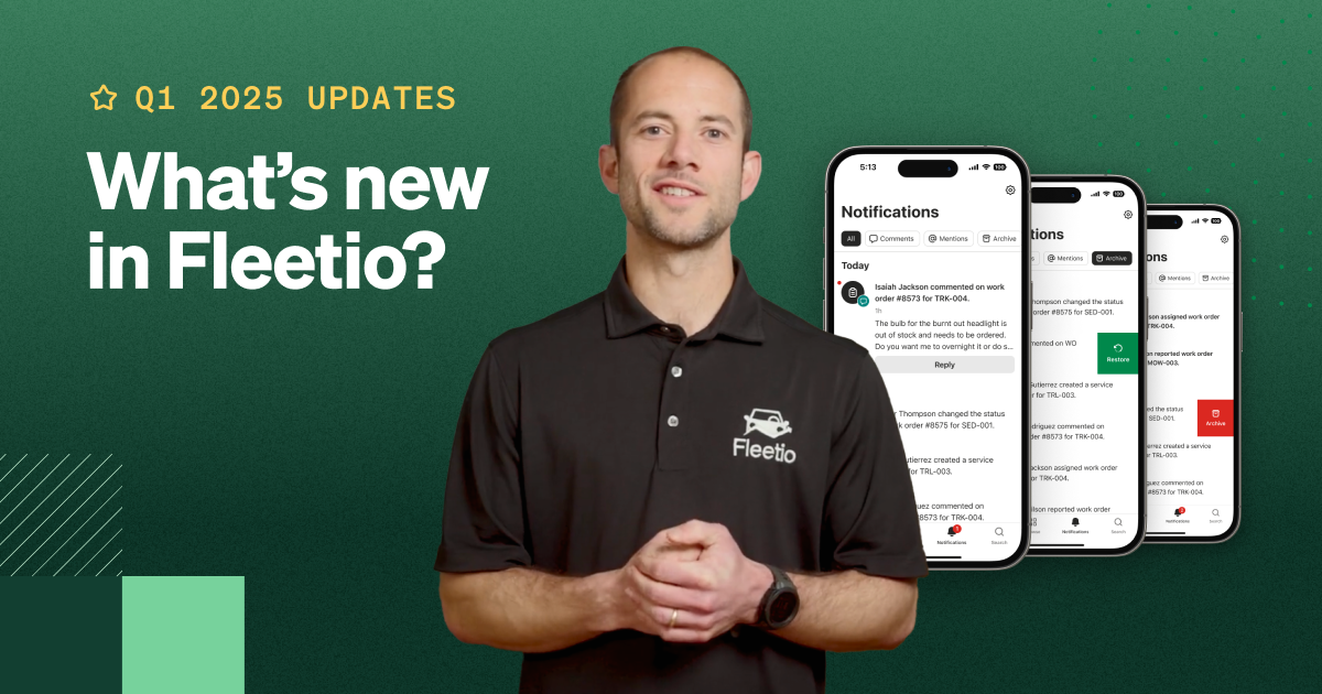 What’s New in Fleetio: Q1 2025 Product Updates
