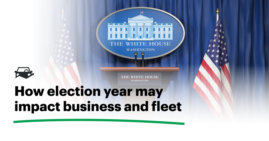 What Election Year Could Mean for Fleets