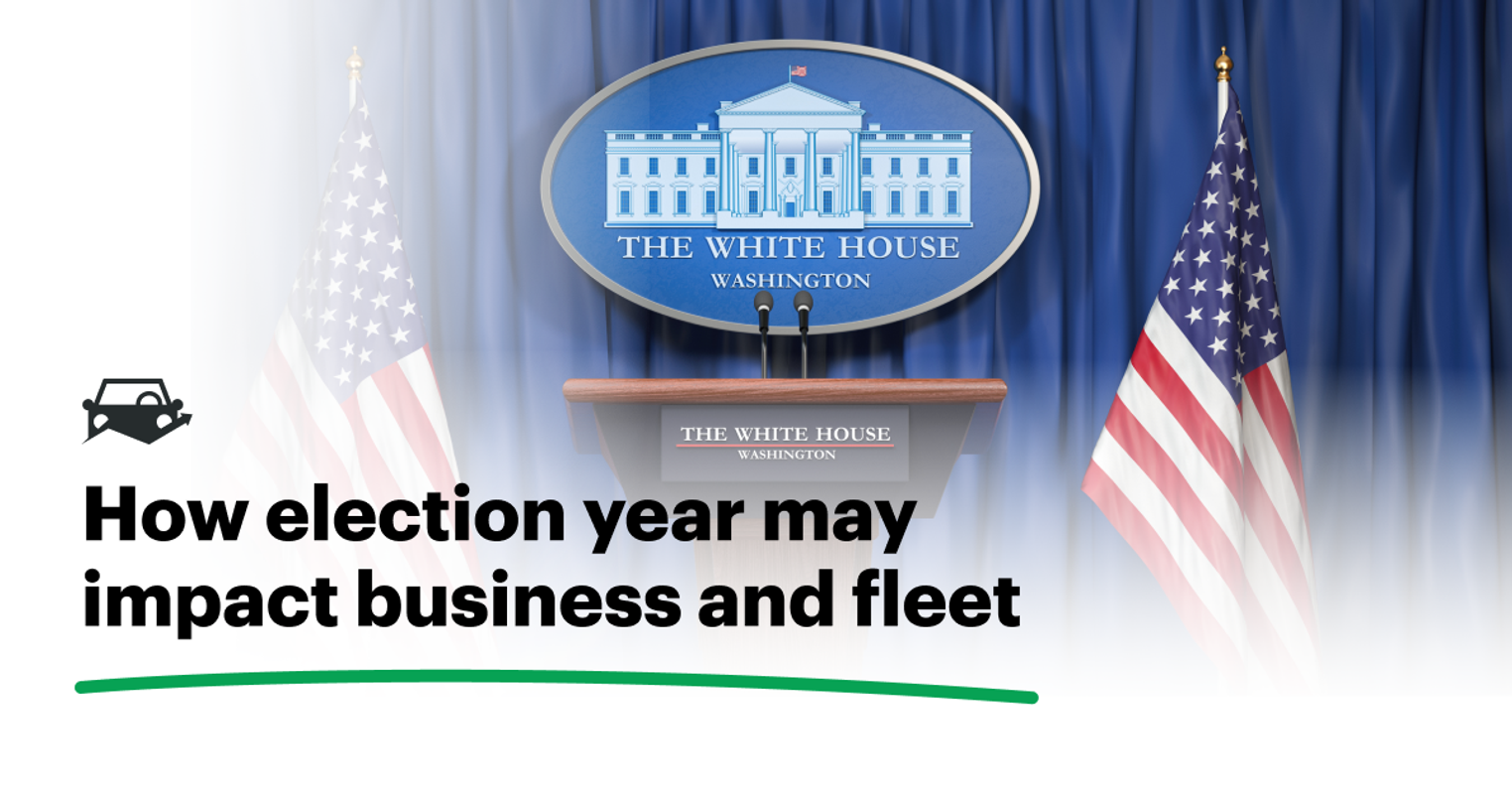 What Election Year Could Mean for Fleets