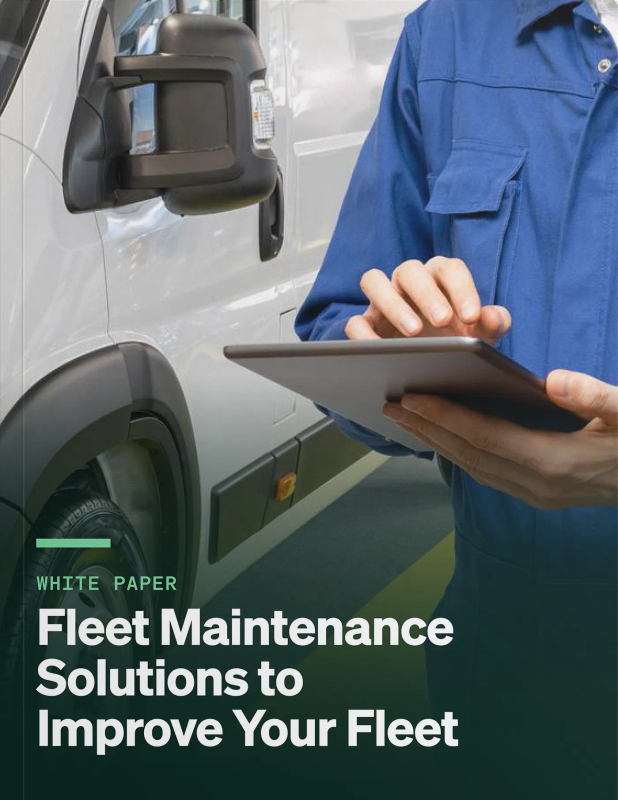 Fleet Maintenance Solutions to Improve Your Fleet White Paper
