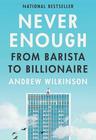 Never Enough: From Barista to Billionaire