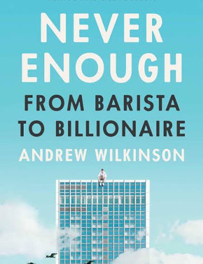 Never Enough: From Barista to Billionaire