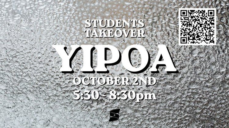 Students Takeover YIPOA — October 2nd, 5:30 to 8:30 PM