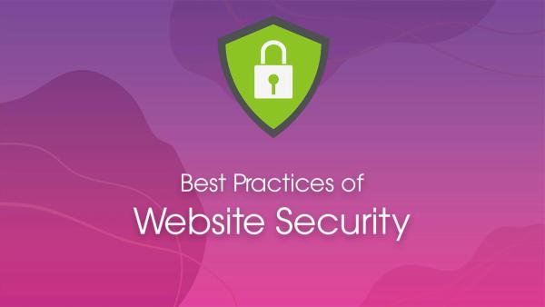 Website Security Best Practices: How to Protect Your Website and Users