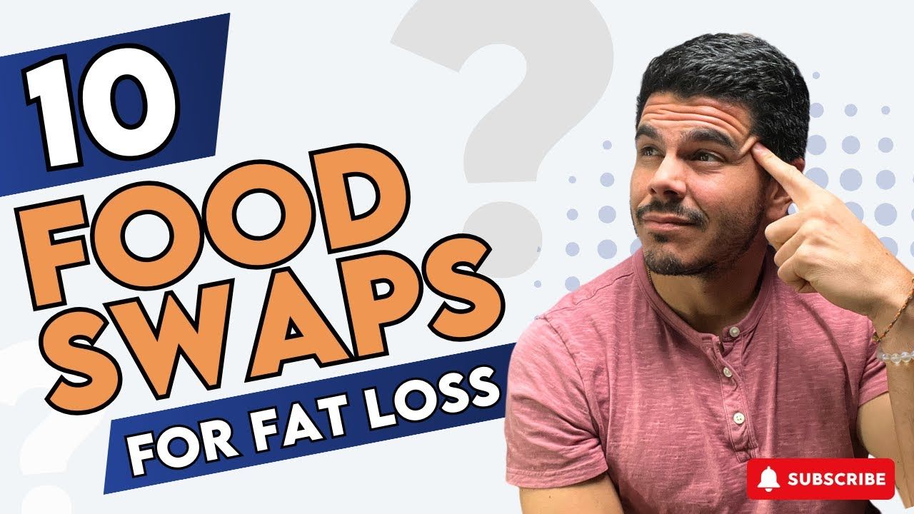 10 Food Swaps for Fat Loss