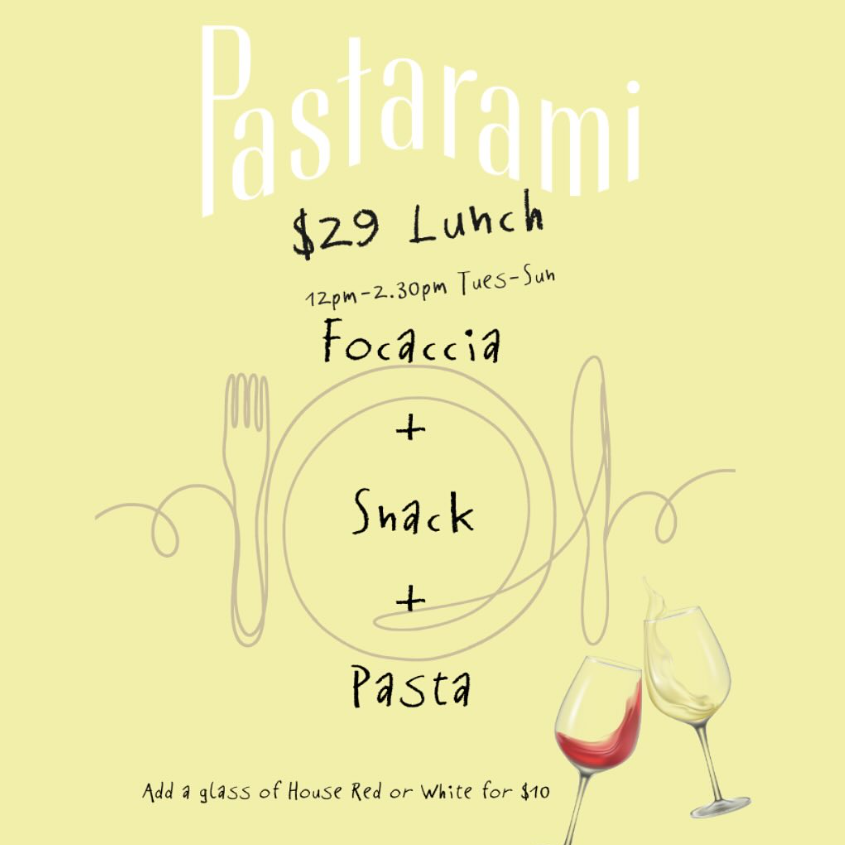 $29 Pasta, focaccia + snack and add wine for $10