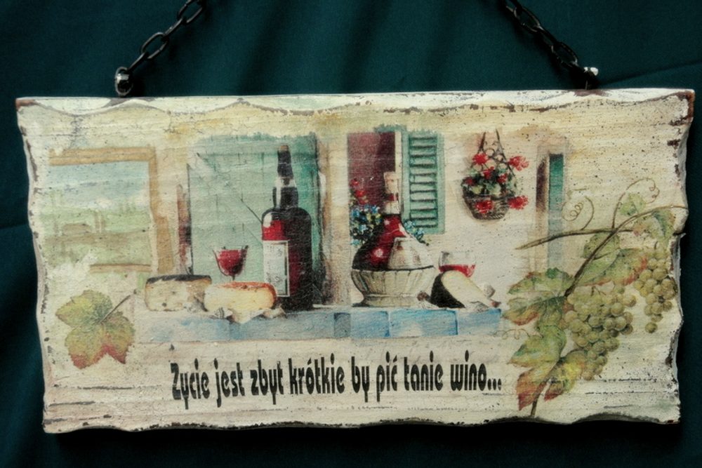Deska Życie Jest Zbyt Krótkie By Pić Tanie Wino...