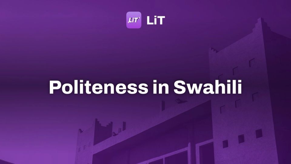 a brown building with a blue sky in the background, tinted purple, titled "Politeness in Swahili"