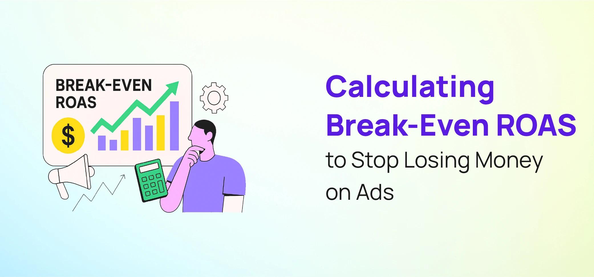 Break-Even ROAS Explained: The Only Number DTC Brands Need Before Scaling Ads