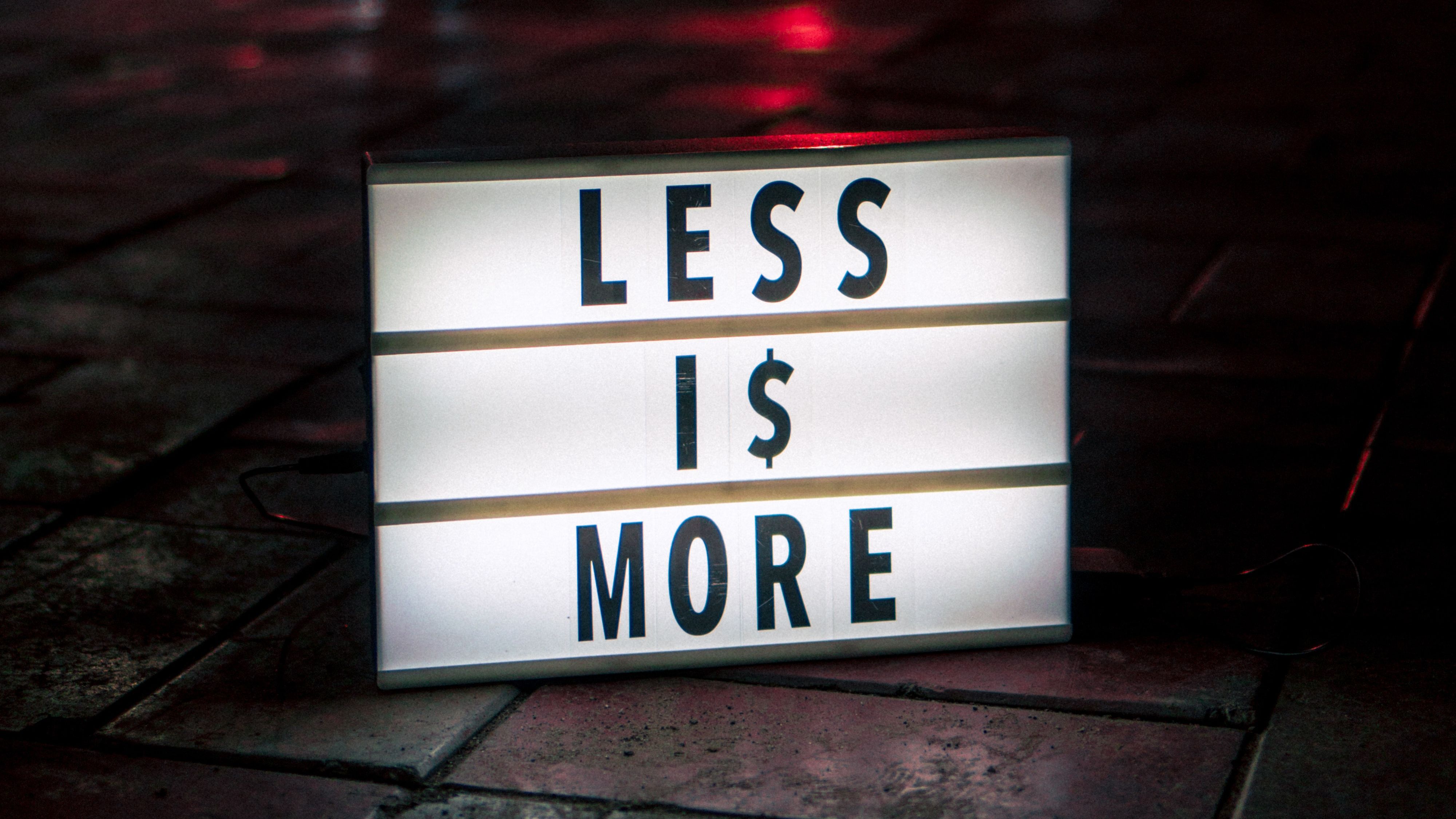 Less is More