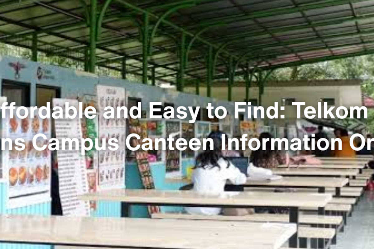 Healthy, Affordable and Easy to Find: Telkom University Opens Campus Canteen Information Online