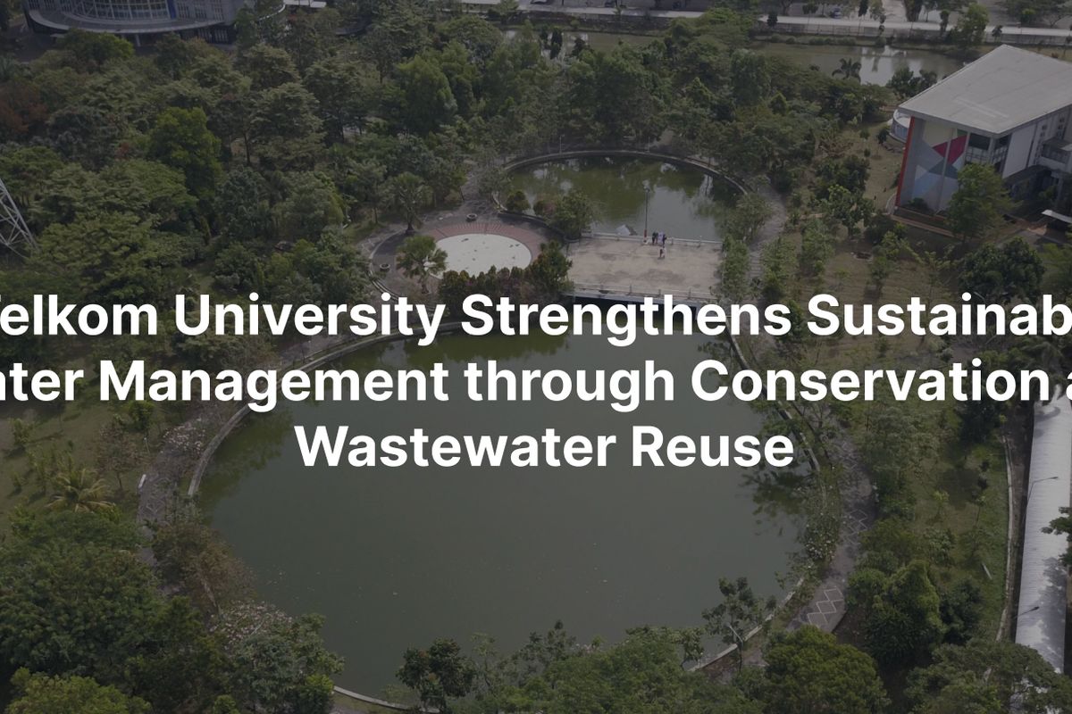 Telkom University Strengthens Sustainable Water Management through Conservation and Wastewater Reuse  