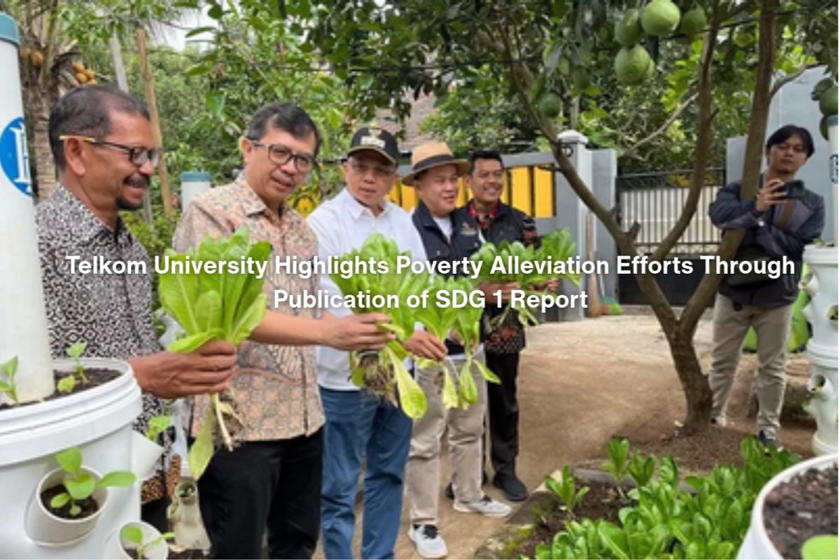 Telkom University Highlights Poverty Alleviation Efforts Through Publication of SDG 1 Report
