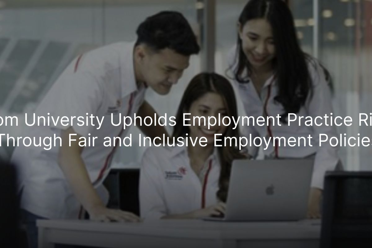 Telkom University Upholds Employment Practice Rights Through Fair and Inclusive Employment Policies