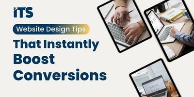 Website Design Tips That Instantly Boost Conversions