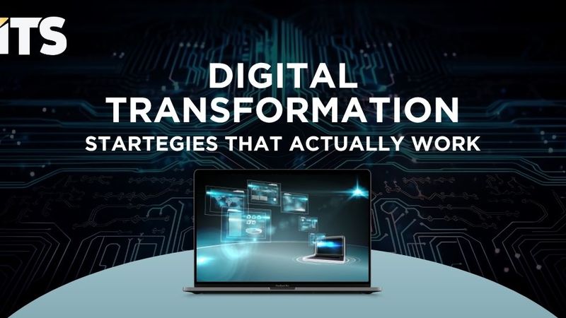 Digital Transformation Strategies That Actually Work