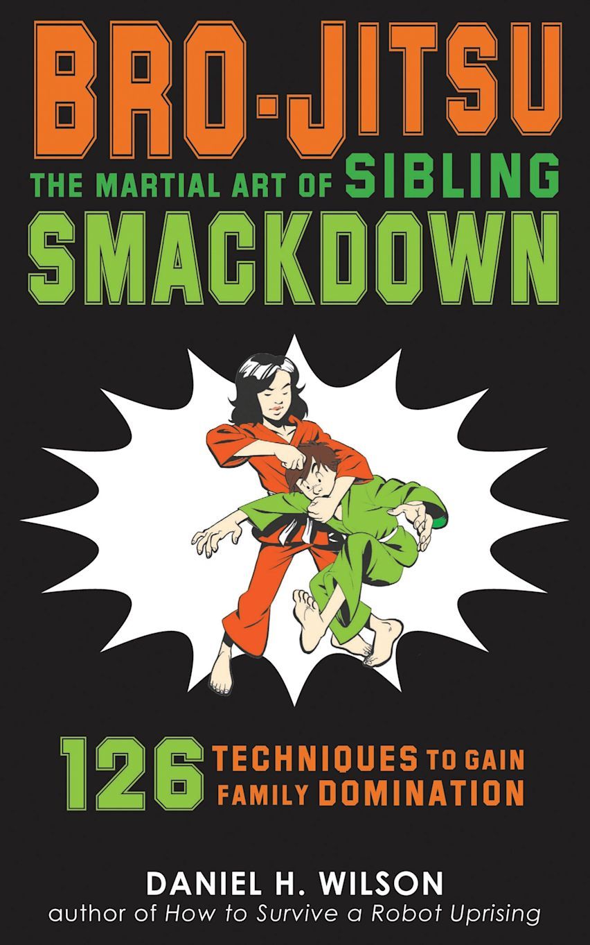 Bro-jitsu: The Martial Art of Sibling Smackdown