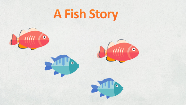 A Fish Story