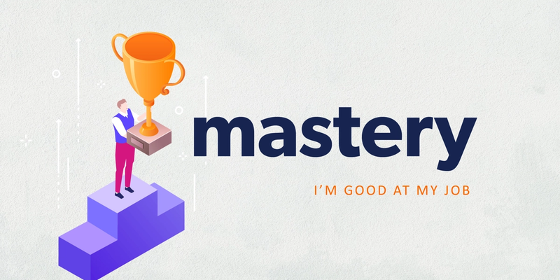 Cover image for Mastery - I'm good at my job and getting better