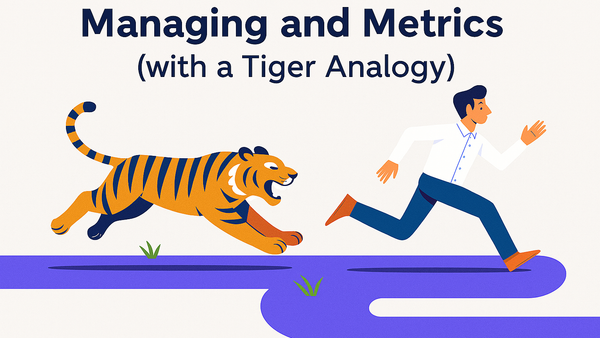 Managing and Metrics (with a Tiger Analogy)