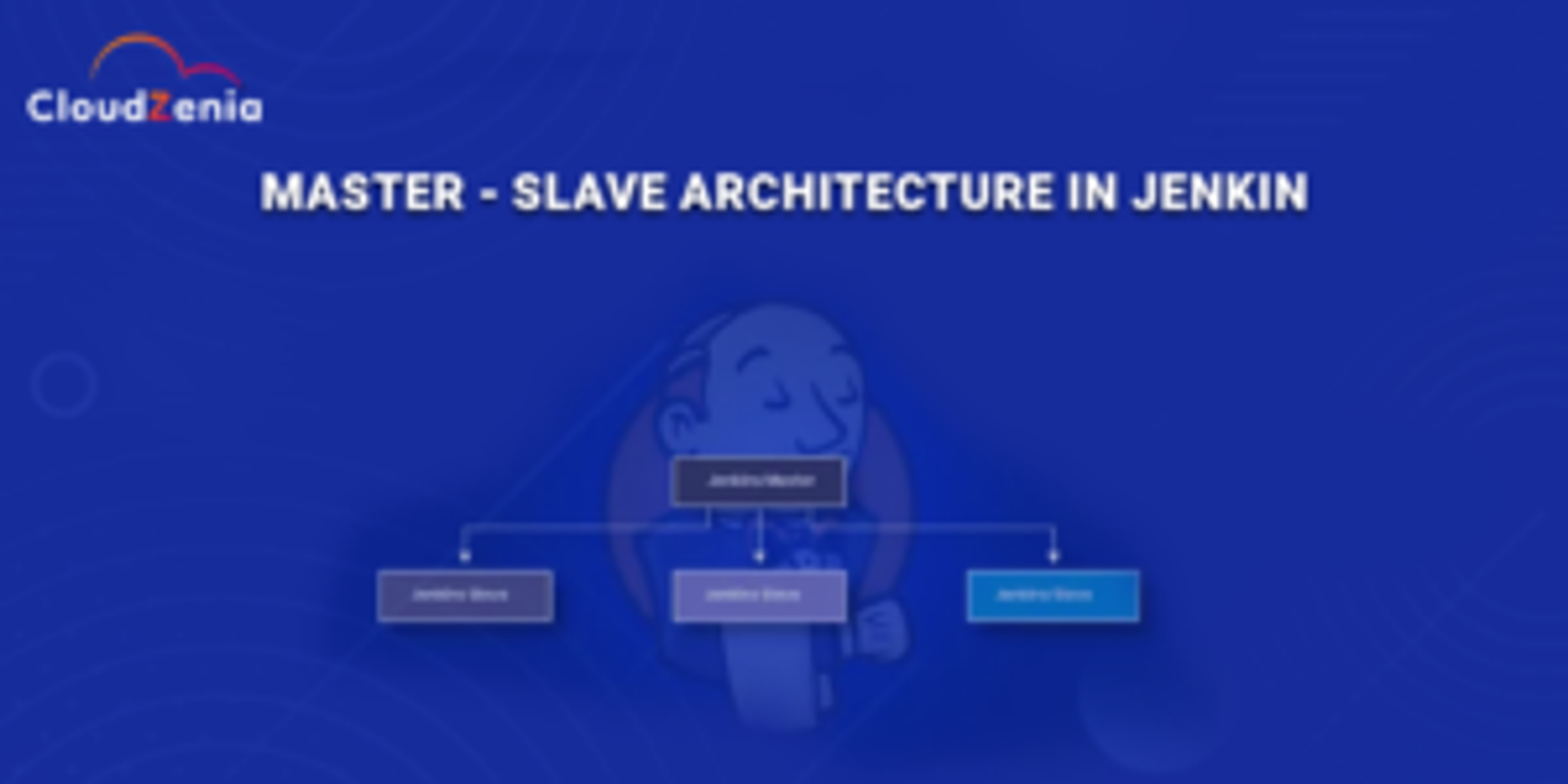 Understanding Master-Slave Architecture in Jenkins