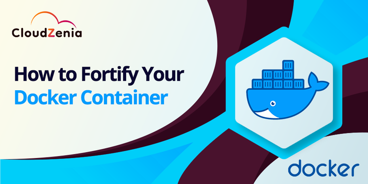 How to Fortify Your Docker Container: A Deep Insight on Container Security