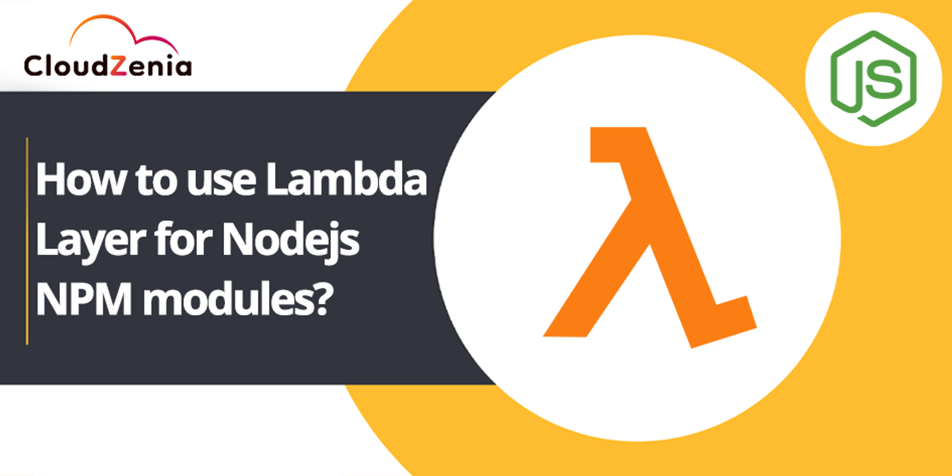 How to Use Lambda Layer for Nodejs NPM Modules