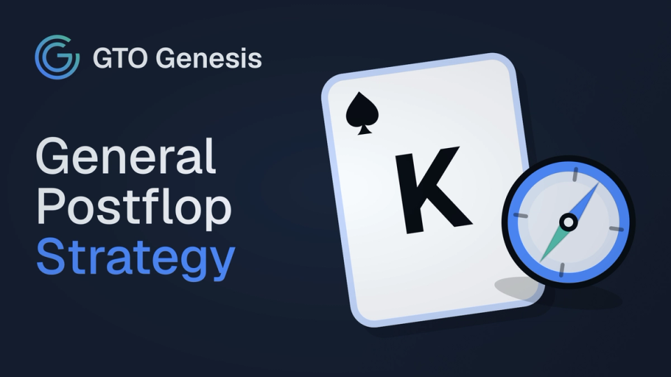 GTO Genesis article cover showing the title General Postflop Strategy beside a king of spades and a compass icon.