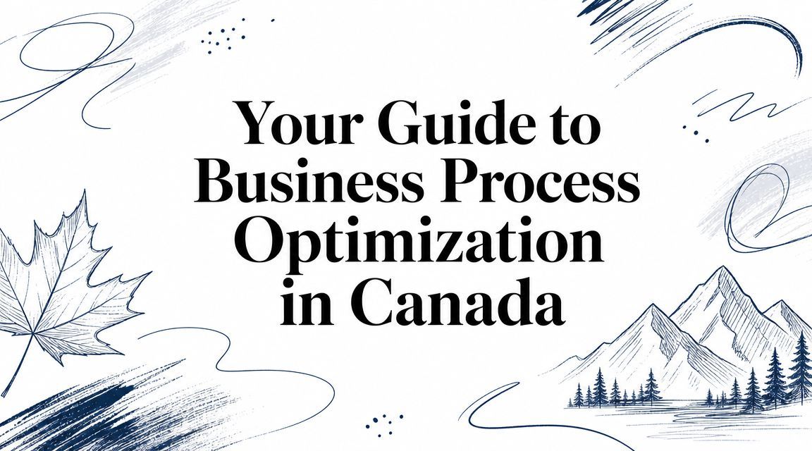 Your Guide to Business Process Optimization in Canada