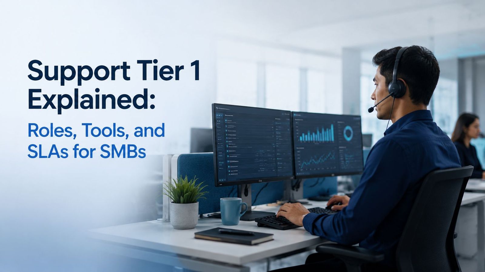 Support Tier 1 Explained: Roles, Tools, and SLAs for SMBs