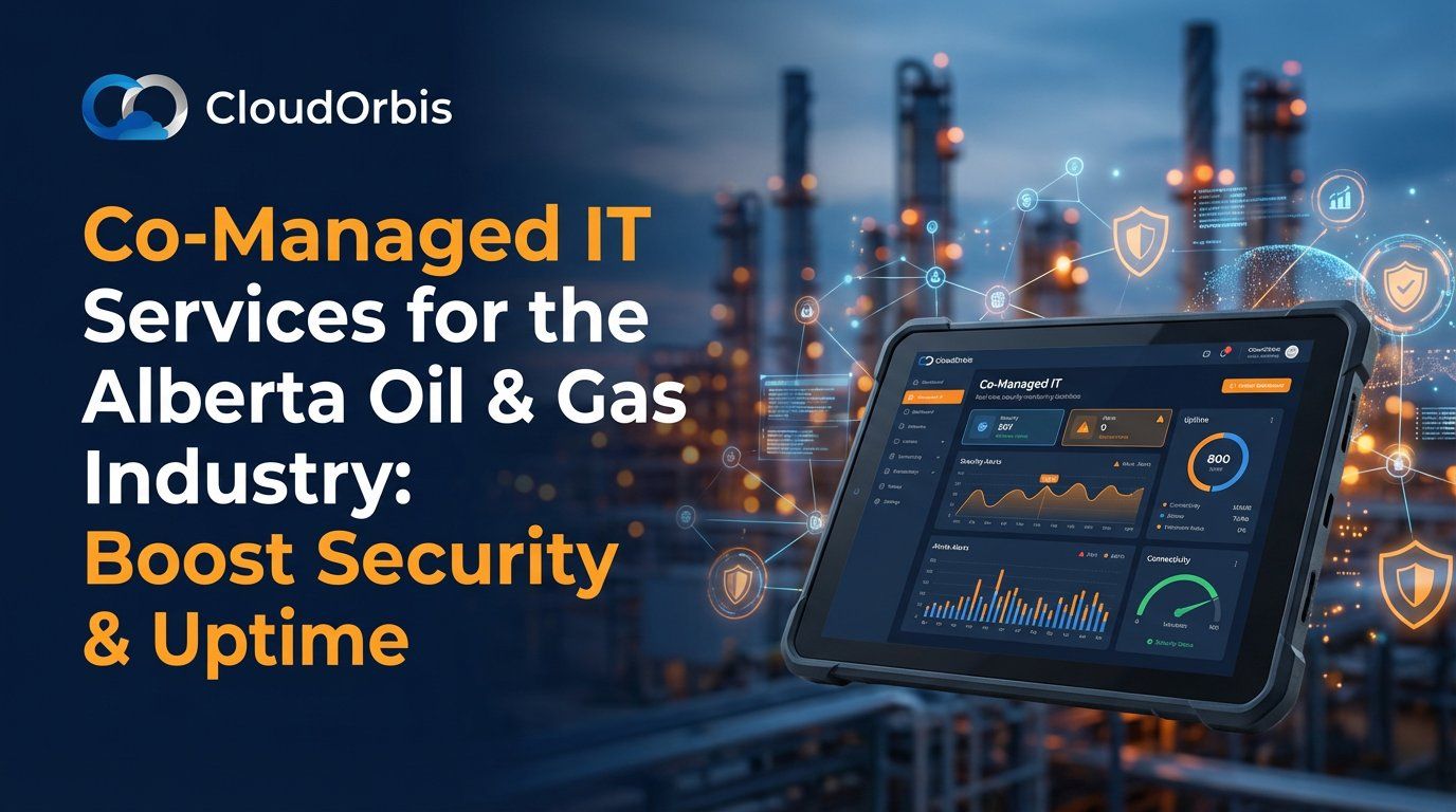 Co-Managed IT Services for the Alberta Oil & Gas Industry: Boost Security & Uptime