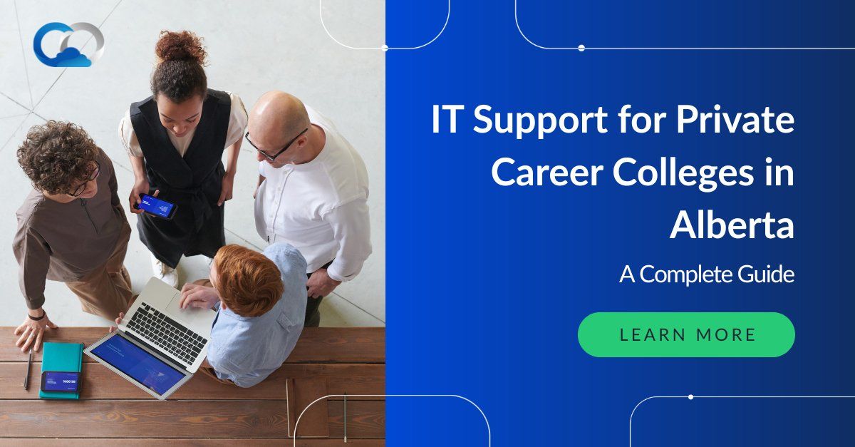 IT Support for Private Career Colleges in Alberta: A Complete Guide