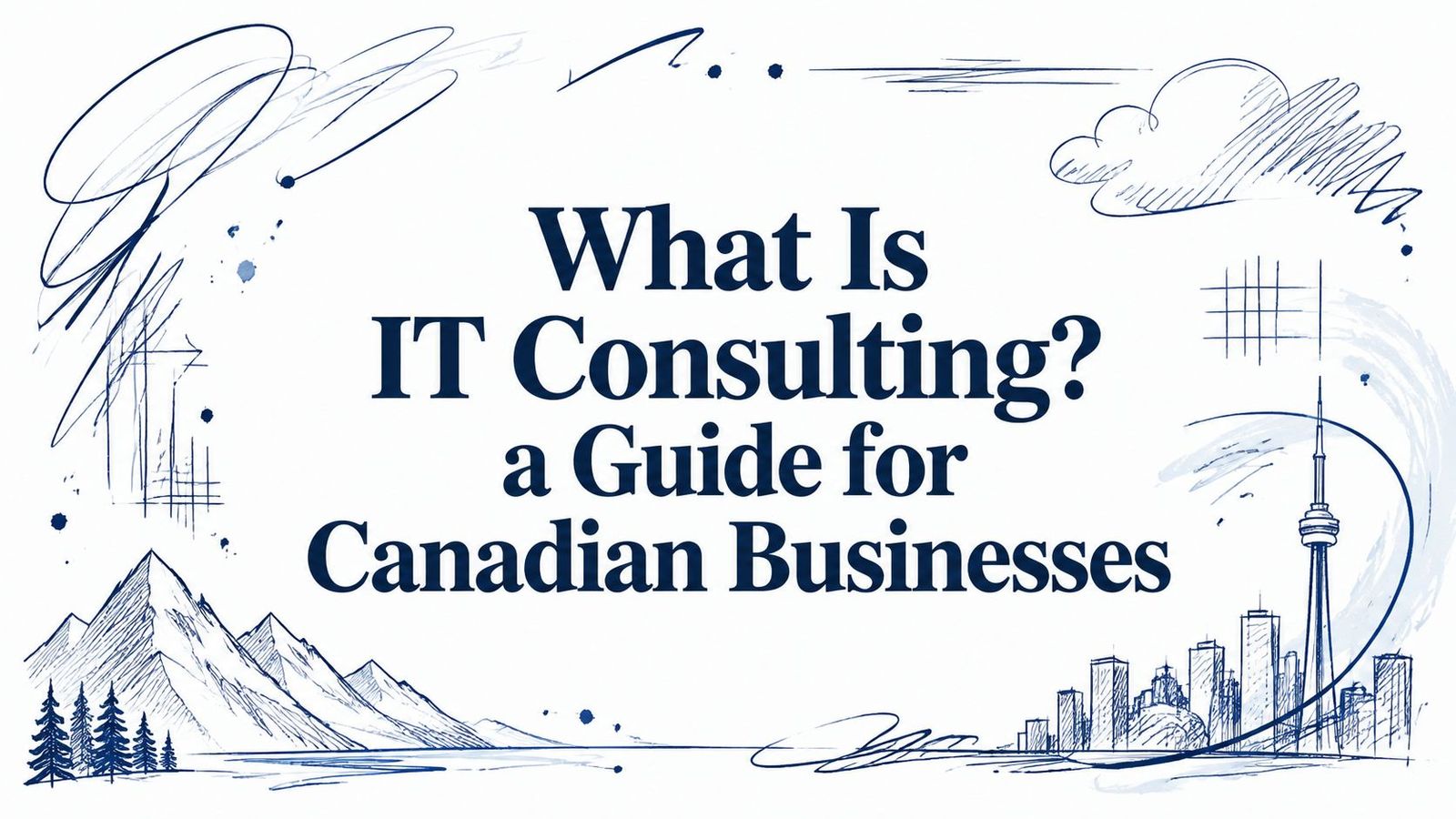 What Is IT Consulting? a Guide for Canadian Businesses