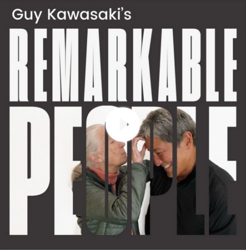Guy Kawasaki Remarkable People