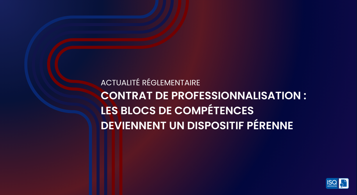 Contrat de professionnalisation : les blocs de compétences deviennent un dispositif pérenne