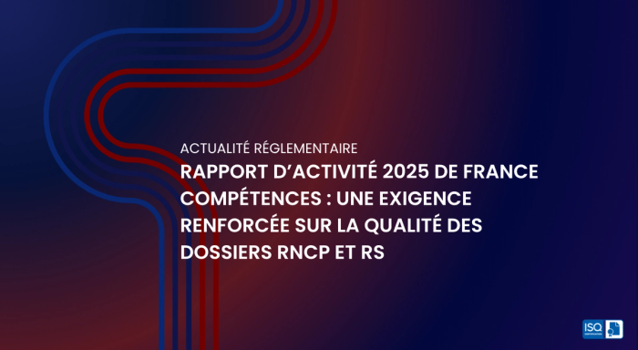 Rapport d’activité 2025 de France compétences : une exigence renforcée sur la qualité des dossiers RNCP et RS