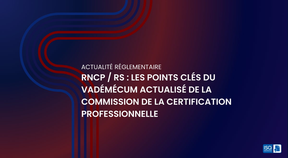 RNCP / RS : les points clés du vadémécum actualisé de la Commission de la certification professionnelle