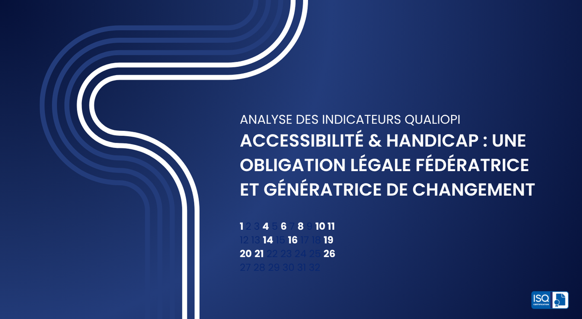 Analyse des indicateurs Qualiopi – Accessibilité & Handicap : une obligation légale fédératrice et génératrice de changement