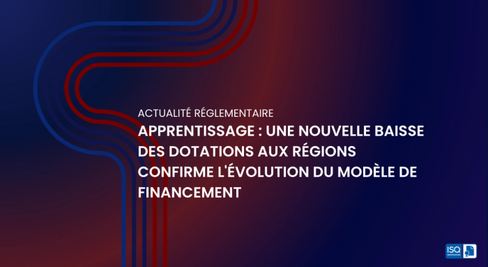 Apprentissage : une nouvelle baisse des dotations aux Régions confirme l'évolution du modèle de financement