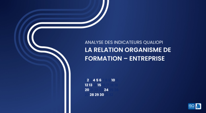 Analyse des indicateurs Qualiopi – La relation organisme de formation –Entreprise : un levier stratégique pour la qualité et la performance des formations