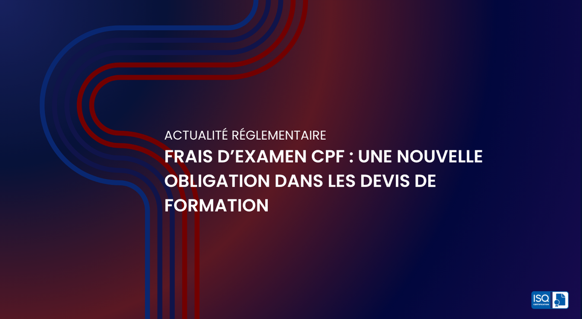 Frais d’examen CPF : une nouvelle obligation dans les devis de formation