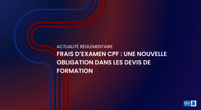 Frais d’examen CPF : une nouvelle obligation dans les devis de formation