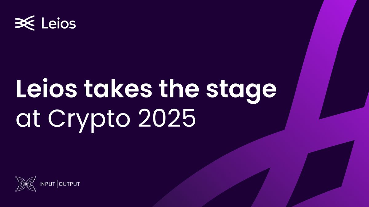 Leios takes the stage at Crypto 2025 - Input | Output