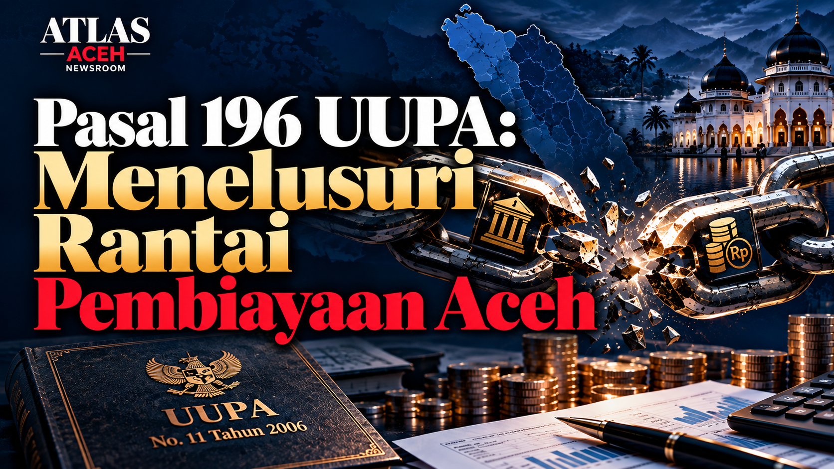 Pasal 196 UUPA: dari kewenangan kebijakan kredit dan pembiayaan Aceh hingga pertanyaan tentang penerima manfaat dan dampaknya